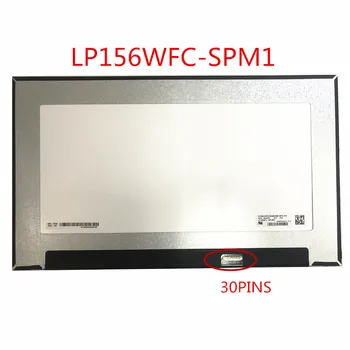 LP156WFC-SPM1 LP156WFC SPM1 LP156WFC (SP)(M1) LCD Ekrano Nešiojamas Ekrano Matricos pakeitimas IPS FHD 1920*1080 30Pins